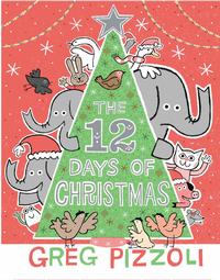 The 12 Days of Christmas by Greg Pizzoli